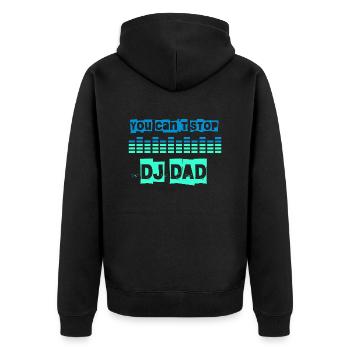 you can't stop dj dad - Unisex Premium Organic Zip Hoodie - black - Back - Nico (187cm)