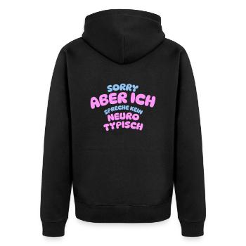 SORRY BUT I DON'T SPEAK NEURO TYPICAL - Unisex Premium Organic Zip Hoodie - black - Back - Nico (187cm)