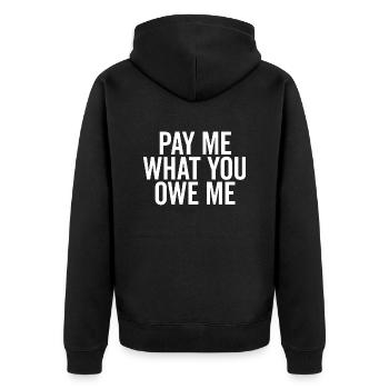 Zahle mir, was du mir schuldest - Unisex Premium Bio Zip Hoodie - Schwarz - Hinten - Nico (187cm)