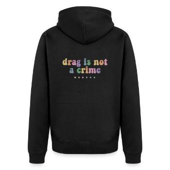 Drag Is Not A Crime Lgbt Gay Trans Pride Queener - Veste à capuche bio Premium Unisexe - noir - Dos - Nico (187cm)