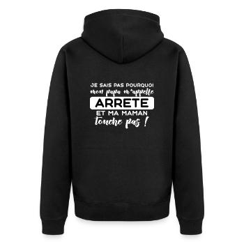 mon papa m'appelle arrête et ma maman touche pas - Veste à capuche bio Premium Unisexe - noir - Dos - Nico (187cm)