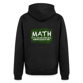 Math It's All Fun And Games Until Someone Divides - Unisex Premium Organic Zip Hoodie - black - Back - Nico (187cm)