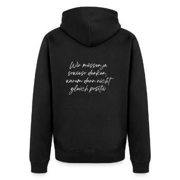 Wir müssen ja sowieso denken warum nicht positiv - Unisex Premium Bio Zip Hoodie - Schwarz - Hinten - Nico (187cm)