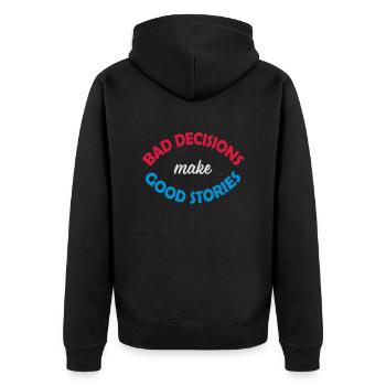 bad decisions great stories - Unisex Premium Organic Zip Hoodie - black - Back - Nico (187cm)