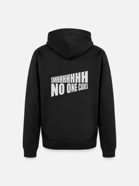 shhh no one cares - Unisex Premium Organic Zip Hoodie - black
