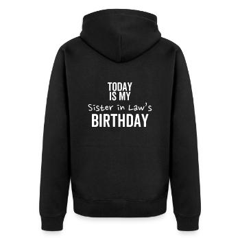 Heute ist der Geburtstag meiner Schwägerin - Unisex Premium Bio Zip Hoodie - Schwarz - Hinten - Nico (187cm)