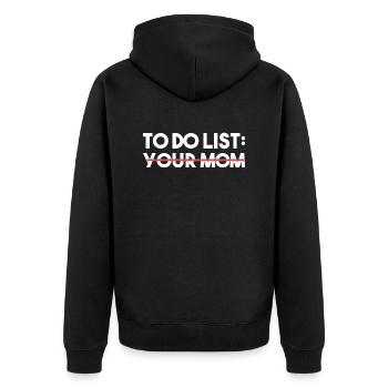 Funny To Do List Your Mom Sarcasm Sarcastic Saying - Unisex Premium Organic Zip Hoodie - black - Back - Nico (187cm)