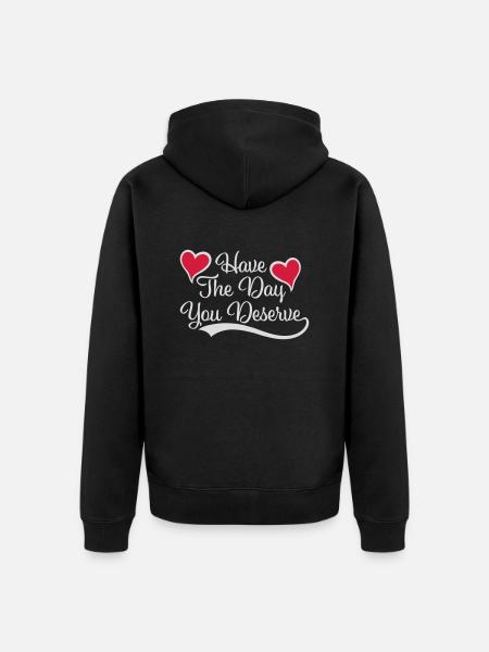 the day you deserve - Unisex Premium Organic Zip Hoodie - black