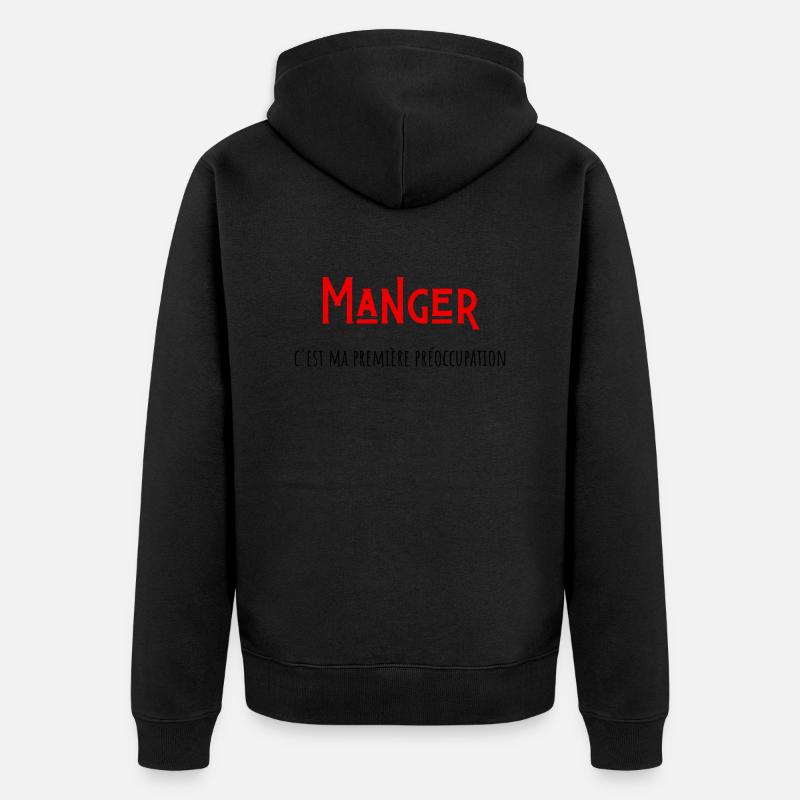 manger c'est ma première préoccupation - Veste à capuche bio Premium Unisexe - noir