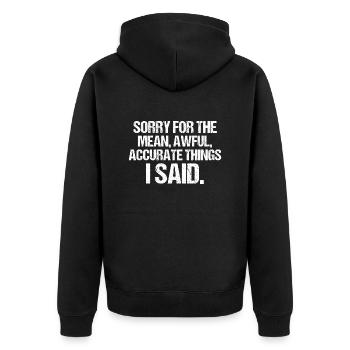 Sorry For The Mean Awful Things Funny Sarcastic - Unisex Premium Organic Zip Hoodie - black - Back - Nico (187cm)