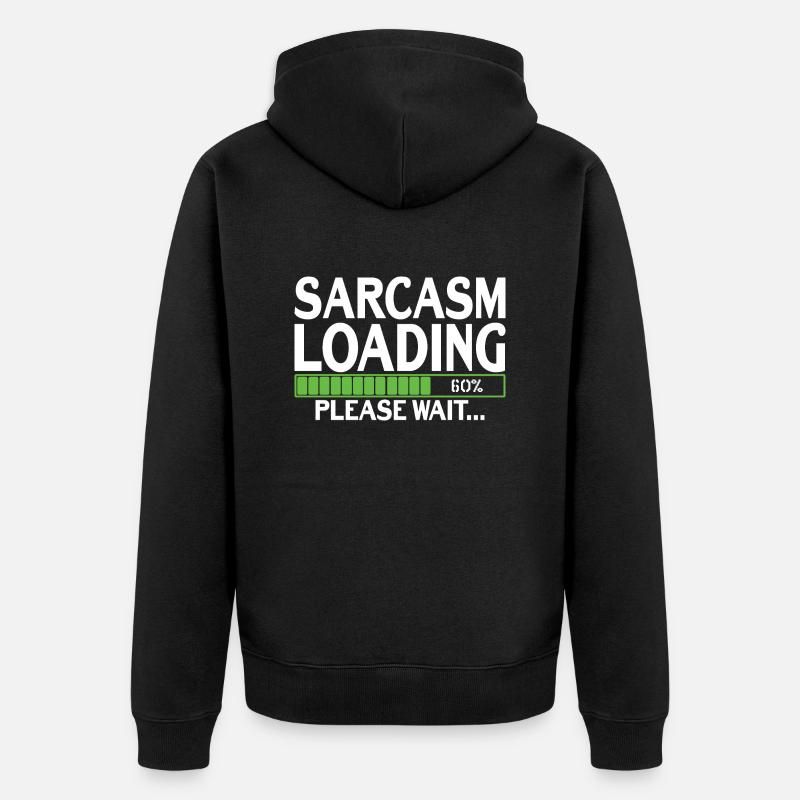 Sarcasm Loading please wait - Unisex Premium Organic Zip Hoodie - black