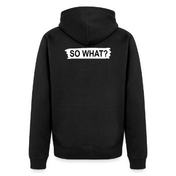 So What? - Unisex Premium Bio Zip Hoodie - Schwarz - Hinten - Nico (187cm)