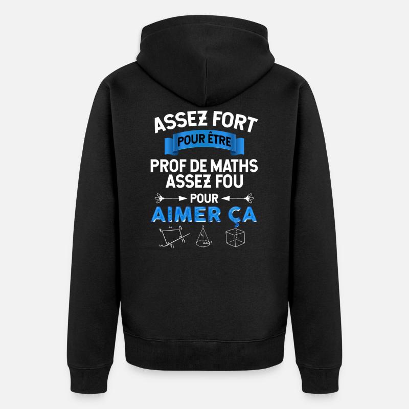 Prof Maths fort, idée cadeau enseignant - Veste à capuche bio Premium Unisexe - noir