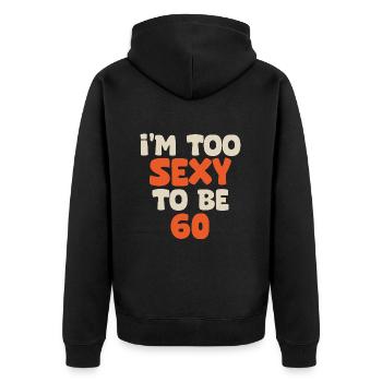 Ich bin zu sexy, um 60 zu sein, lustiger Geburtstag, 60 Jahre - Unisex Premium Bio Zip Hoodie - Schwarz - Hinten - Nico (187cm)