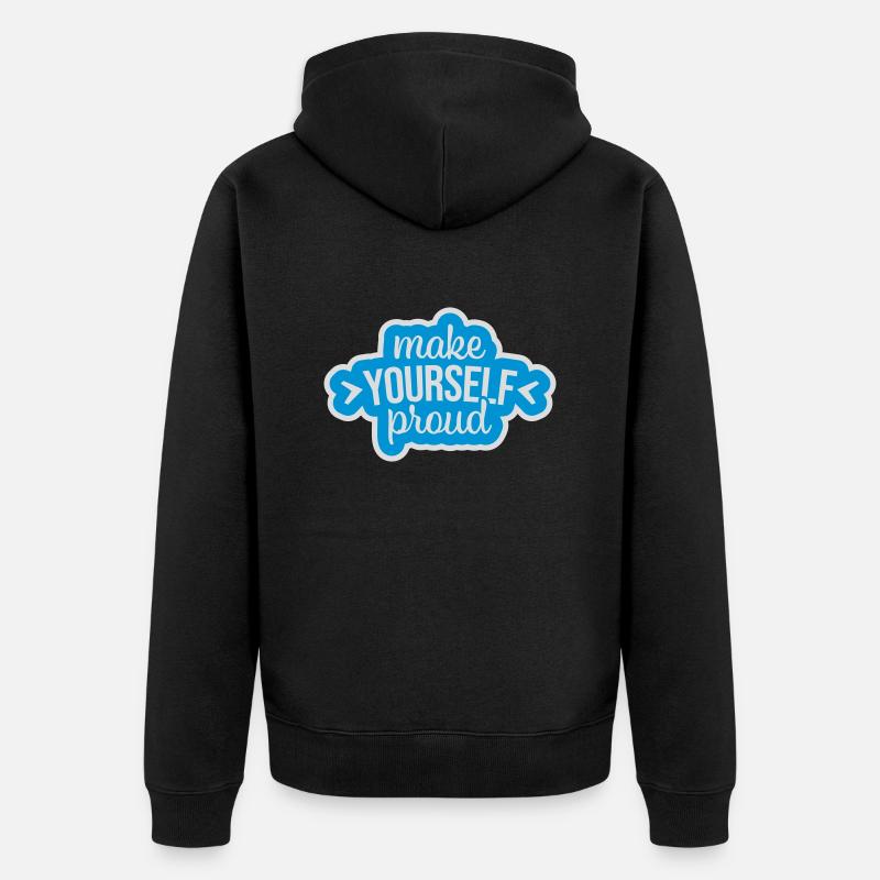 make yourself proud Zitat - Unisex Premium Bio Zip Hoodie - Schwarz