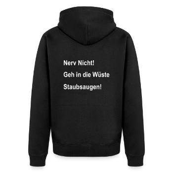 Nerv nicht! Geh in die Wüste Staubsaugen! - Unisex Premium Bio Zip Hoodie - Schwarz - Hinten - Nico (187cm)