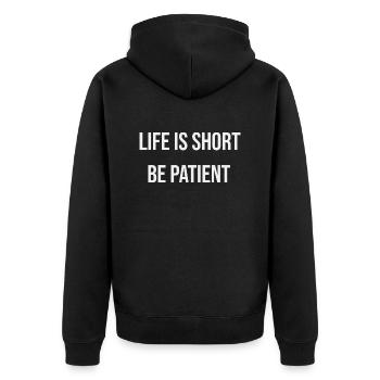 Life is short Be patient - Unisex Premium Organic Zip Hoodie - black - Back - Nico (187cm)