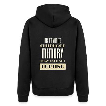 Favorite Childhood Memory Is My Back Not Hurting - Unisex Premium Organic Zip Hoodie - black - Back - Nico (187cm)
