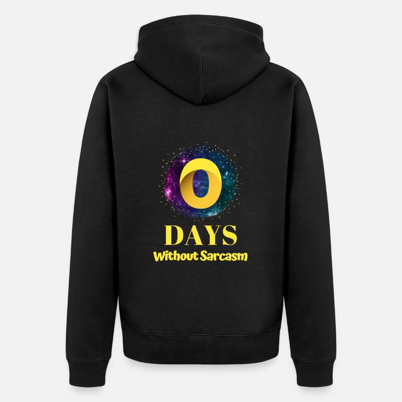 0 Days Without Sarcasm - Unisex Premium Organic Zip Hoodie - black