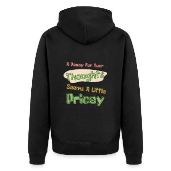 A Penny For Your Thoughts Seems A Little Pricey - Unisex Premium Organic Zip Hoodie - black - Back - Nico (187cm)