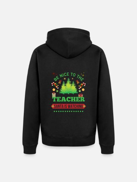 Be Nice To The Teacher Santa Is Watching - Premium økologisk unisex-hættejakke - sort
