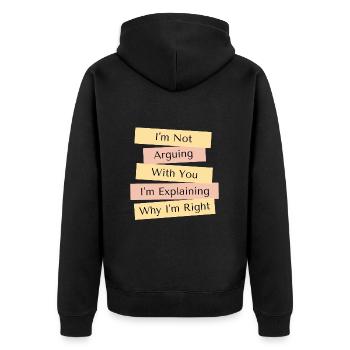 I'm Not Arguing I'm Just Explaining Why I'm Right - Unisex Premium Organic Zip Hoodie - black - Back - Nico (187cm)
