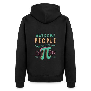Awesome People Are Born On Pi Day - Unisex Premium Organic Zip Hoodie - black - Back - Nico (187cm)