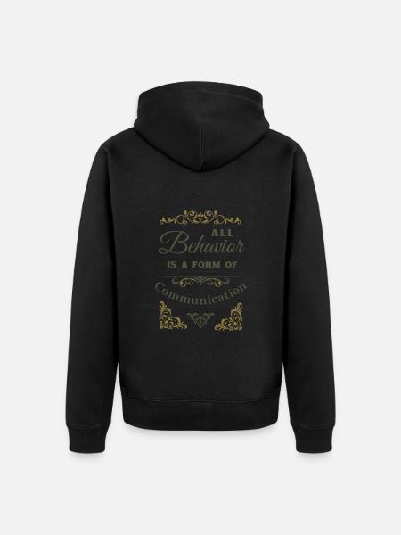 Tout comportement est une forme de communication - Veste à capuche bio Premium Unisexe - noir