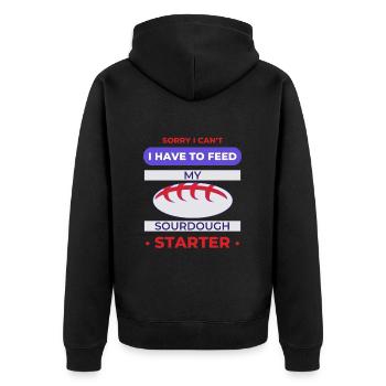 Sorry I Can't I Have To Feed My Sourdough Starter - Unisex Premium Organic Zip Hoodie - black - Back - Nico (187cm)