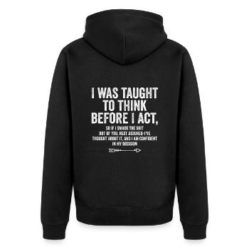 I Was Taught To Think Before I Act Funny Sarcastic - Unisex Premium Organic Zip Hoodie - black - Back - Nico (187cm)