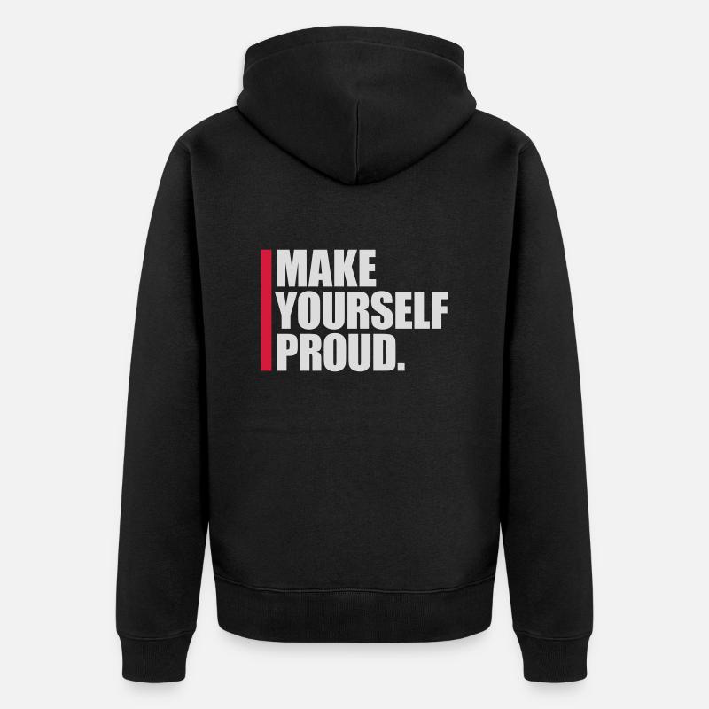 make yourself proud quote - Unisex Premium Organic Zip Hoodie - black