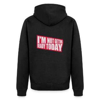 not getting ready today - Unisex Premium Bio Zip Hoodie - Schwarz - Hinten - Nico (187cm)