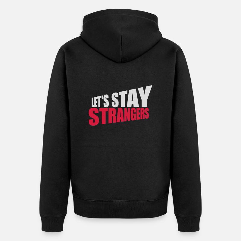 Citation Restons Strangers - Veste à capuche bio Premium Unisexe - noir