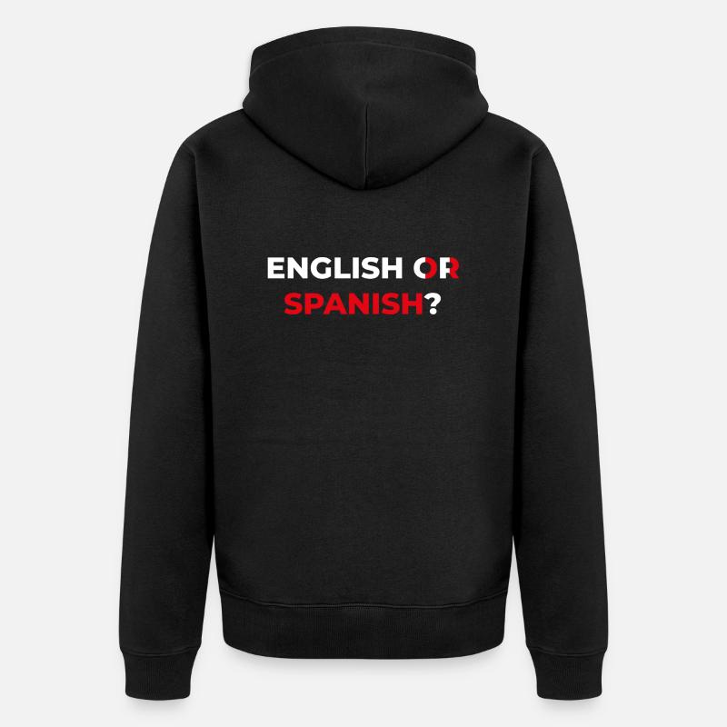 ANGLAIS OU ESPAGNOL - Veste à capuche bio Premium Unisexe - noir