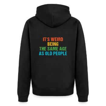 Es ist komisch, im gleichen Alter wie alte Menschen zu sein - Unisex Premium Bio Zip Hoodie - Schwarz - Hinten - Nico (187cm)