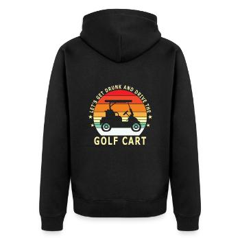 Let's get drunk and drive the golf cart - Unisex Premium Organic Zip Hoodie - black - Back - Nico (187cm)