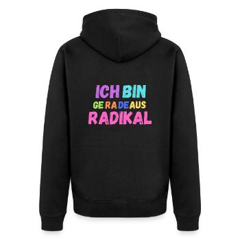 Ich bin geradeaus radikal - Unisex Premium Bio Zip Hoodie - Schwarz - Hinten - Nico (187cm)