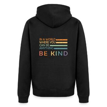 In A World Where You Can Be Anything Be Kind - Unisex Premium Bio Zip Hoodie - Schwarz - Hinten - Nico (187cm)