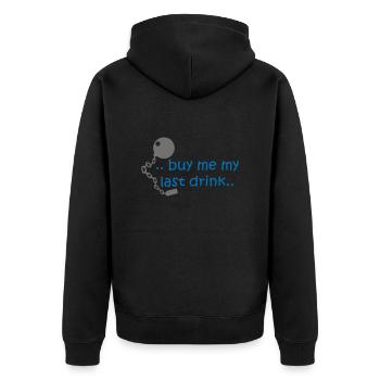 Buy me my last drink.. - Unisex Premium Organic Zip Hoodie - black - Back - Nico (187cm)