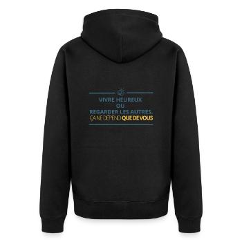 Vivre heureux ou regarder les autres... - Veste à capuche bio Premium Unisexe - noir - Dos - Nico (187cm)