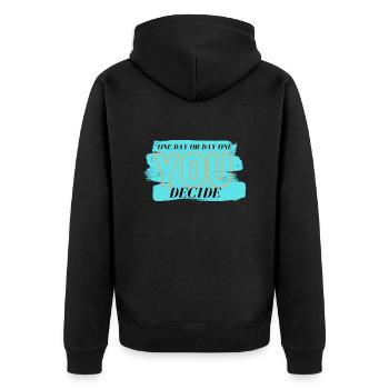 ONE DAY OR DAY ONE - You Decide - Motivation - - Unisex Premium Bio Zip Hoodie - Schwarz - Hinten - Nico (187cm)