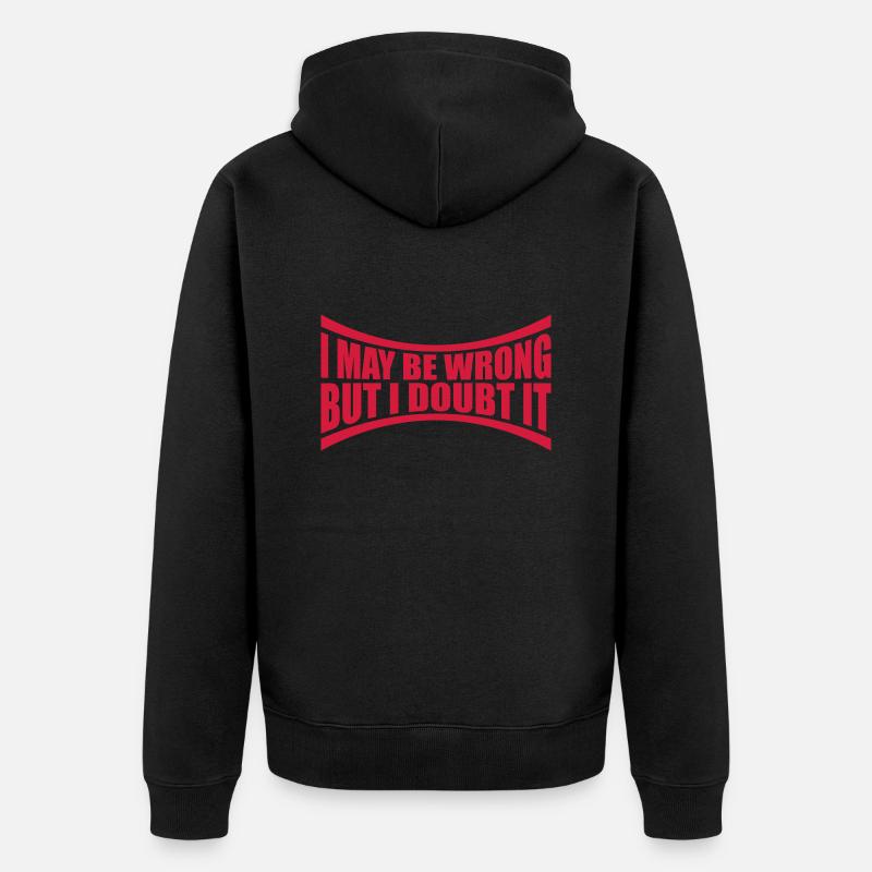 I may be wrong - Unisex Premium Bio Zip Hoodie - Schwarz