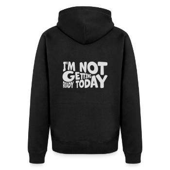 not getting ready today - Unisex Premium Bio Zip Hoodie - Schwarz - Hinten - Nico (187cm)