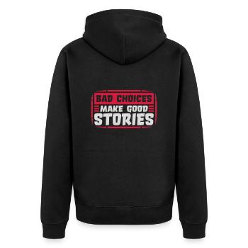bad decisions great stories - Unisex Premium Organic Zip Hoodie - black - Back - Nico (187cm)