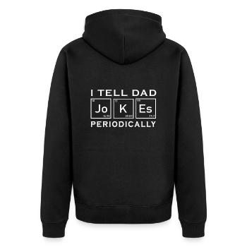 I Tell Dad Jokes Periodically, Funny Dad Shirts - Unisex Premium Organic Zip Hoodie - black - Back - Nico (187cm)