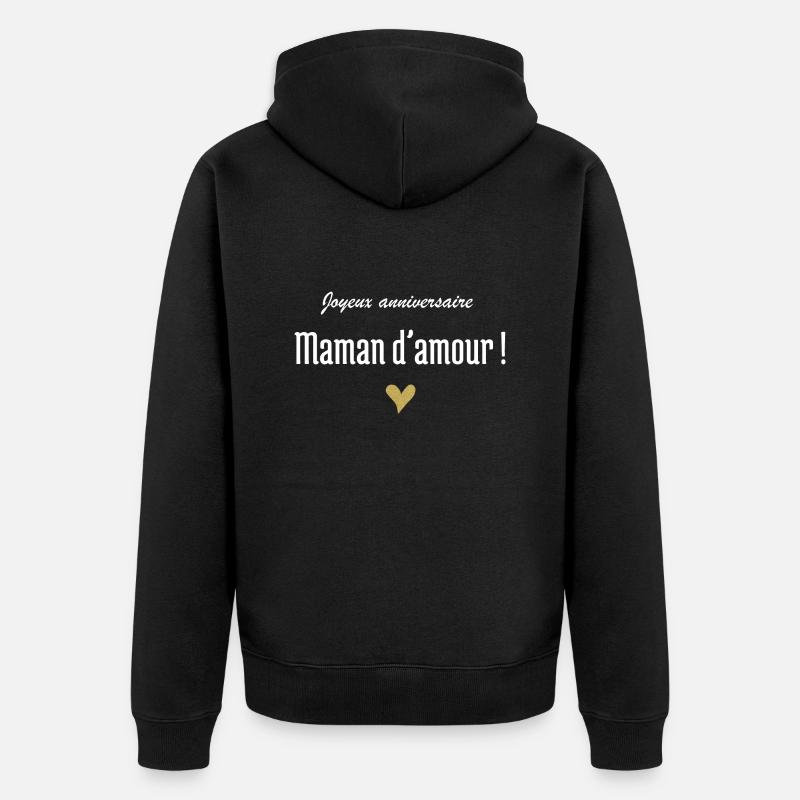 Joyeux anniversaire maman d’amour - Veste à capuche bio Premium Unisexe - noir