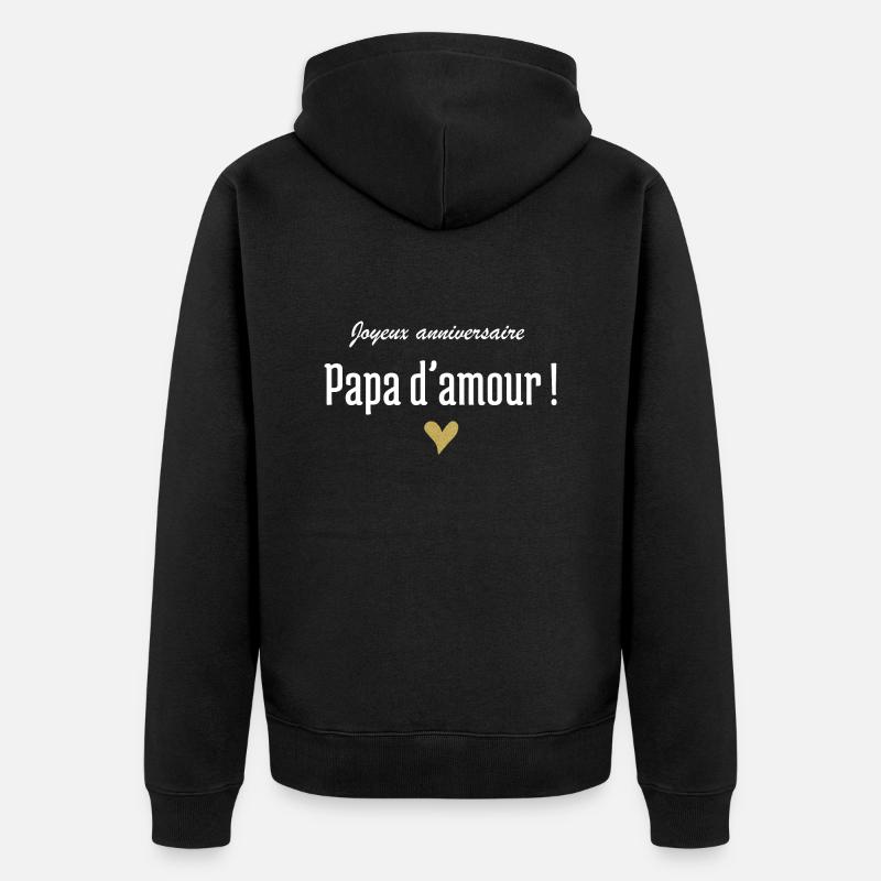 Joyeux anniversaire papa d’amour - Veste à capuche bio Premium Unisexe - noir