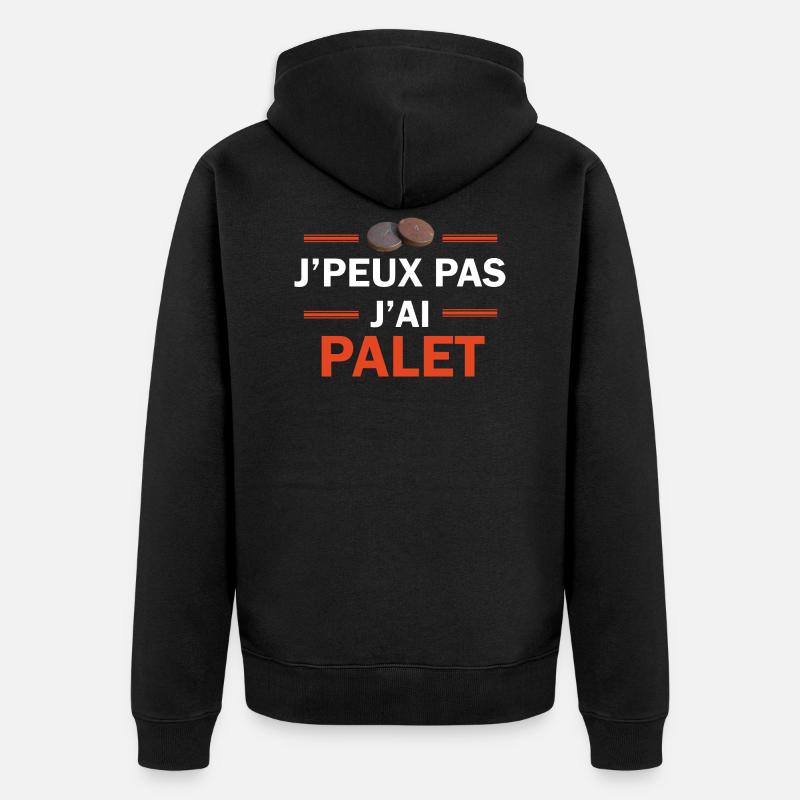 je peux pas j'ai palet - Veste à capuche bio Premium Unisexe - noir