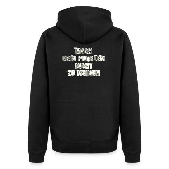 Mach Dein Problem nicht zu meinem. Geschenkidee - Unisex Premium Bio Zip Hoodie - Schwarz - Hinten - Nico (187cm)
