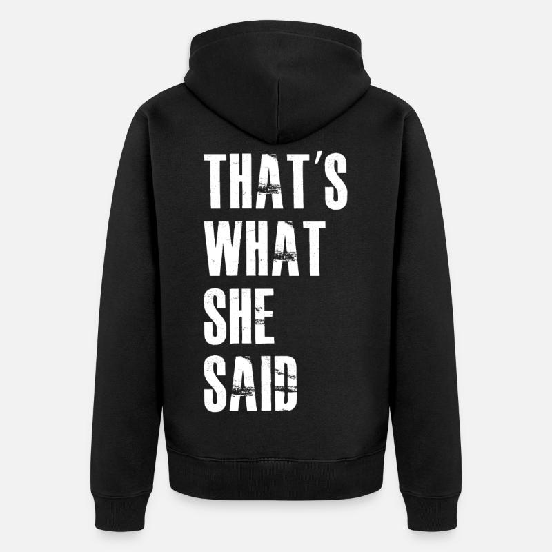 C’est ce qu’elle a dit - Veste à capuche bio Premium Unisexe - noir